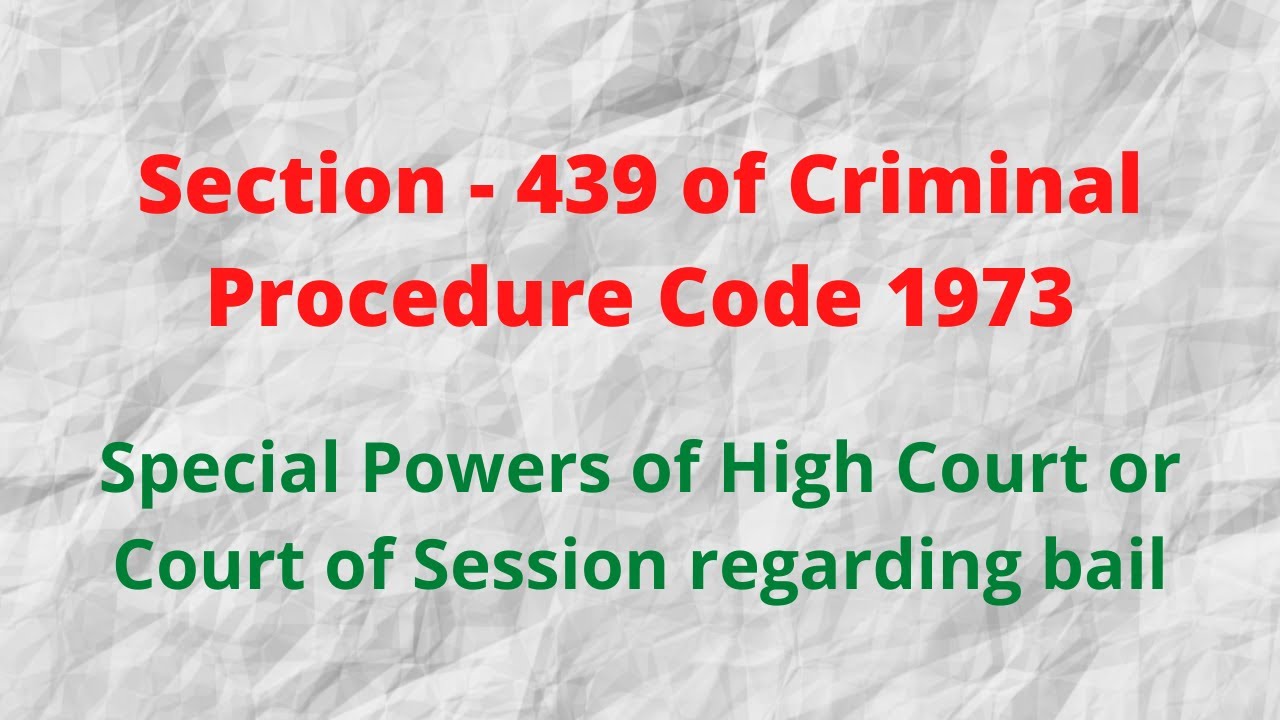Section - 439 of Cr.P.C.