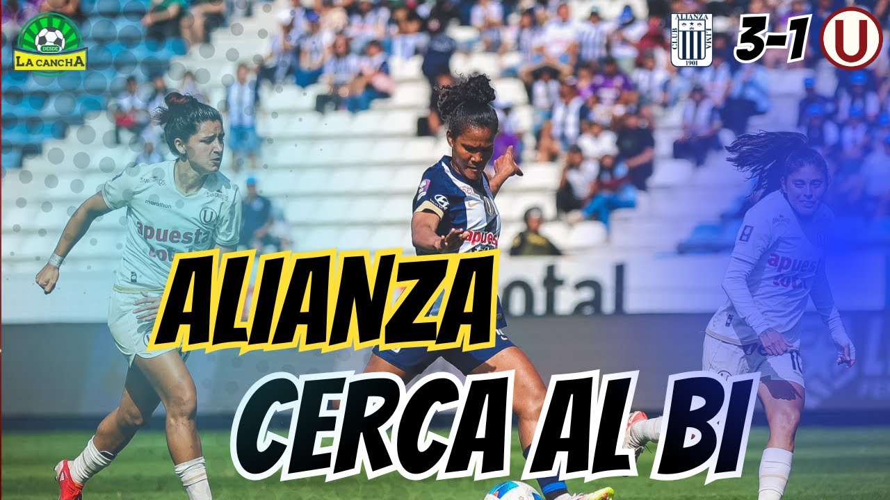 🔴 ALIANZA LIMA 3-1 UNIVERSITARIO / FINAL- IDA LIGA FEMENINA 2025 / CLÁSICO DEL FÚTBOL PERUANO