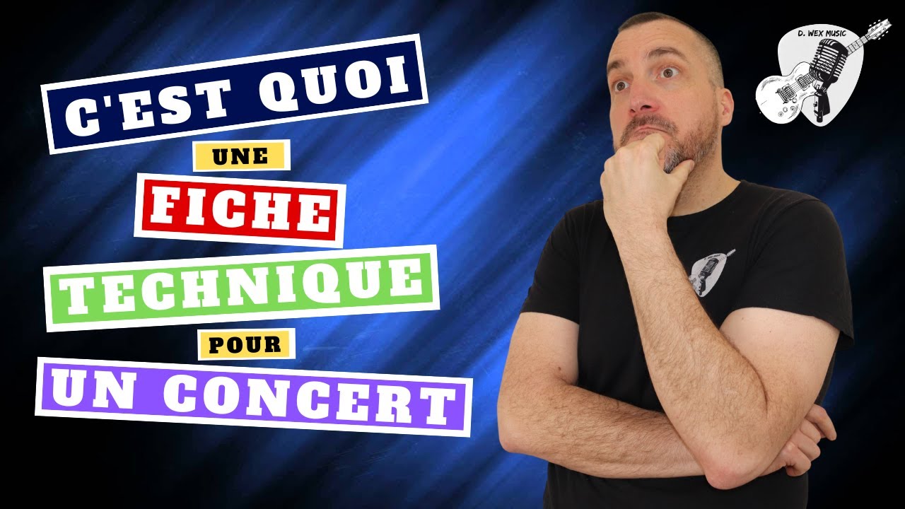 Comment REDIGER une bonne FICHE TECHNIQUE pour vos CONCERTS ?