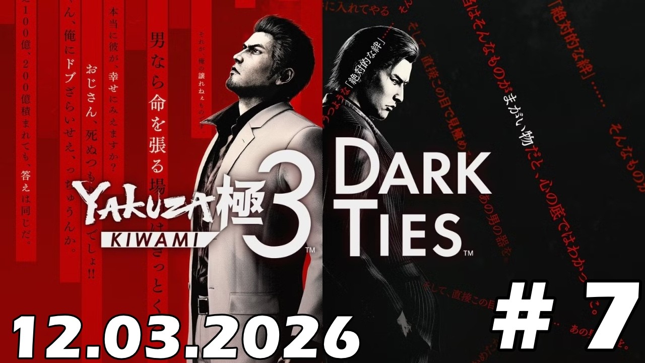 Yakuza Kiwami 3 & Dark Ties - Stream # 7