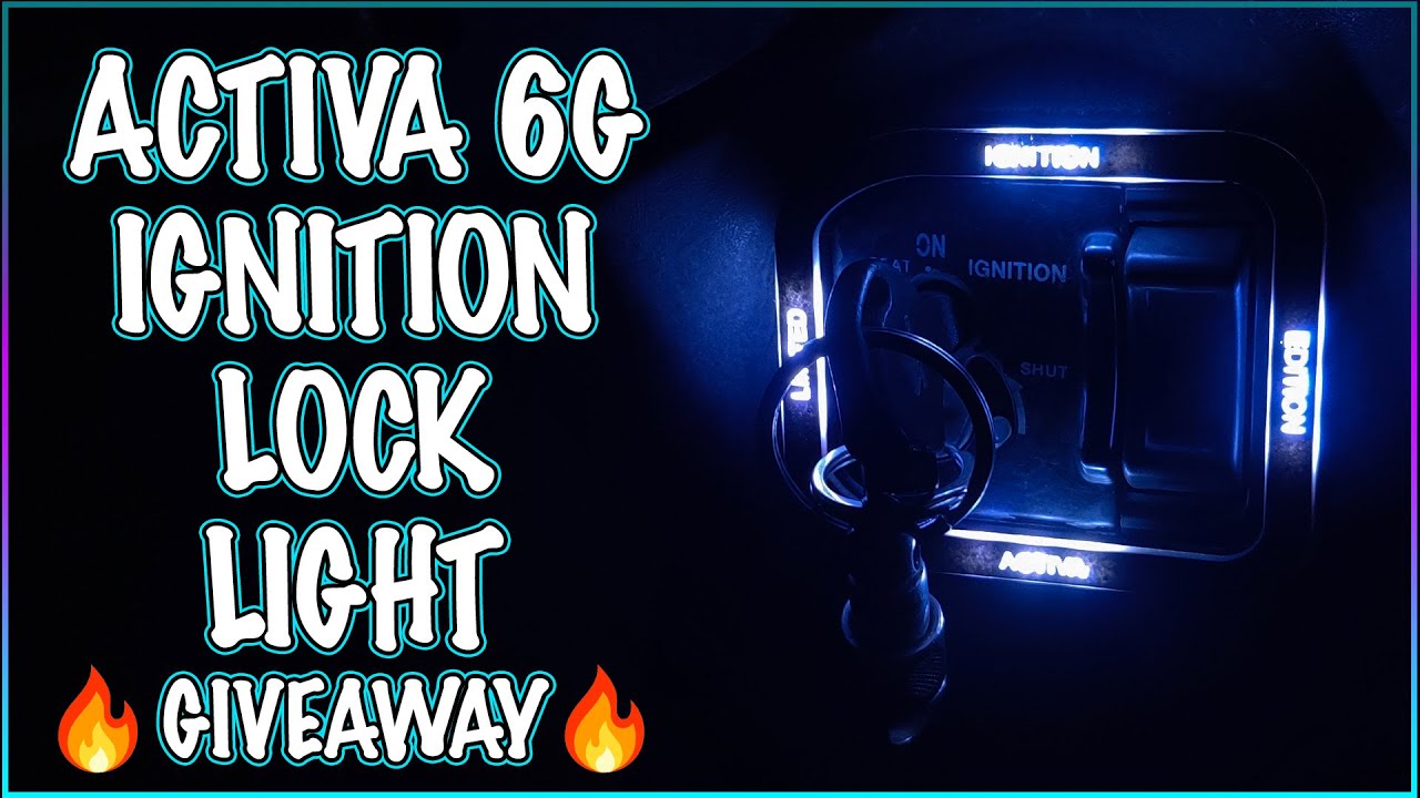Honda Activa 6G Ignition LOCK Light | Modification + Giveaway