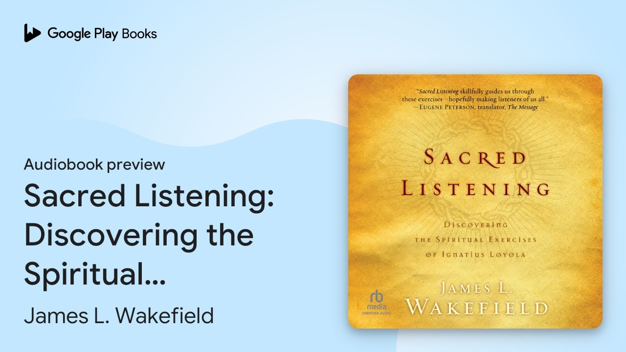 Sacred Listening: Discovering the Spiritual&hellip; by James L. Wakefield &middot; Audiobook preview