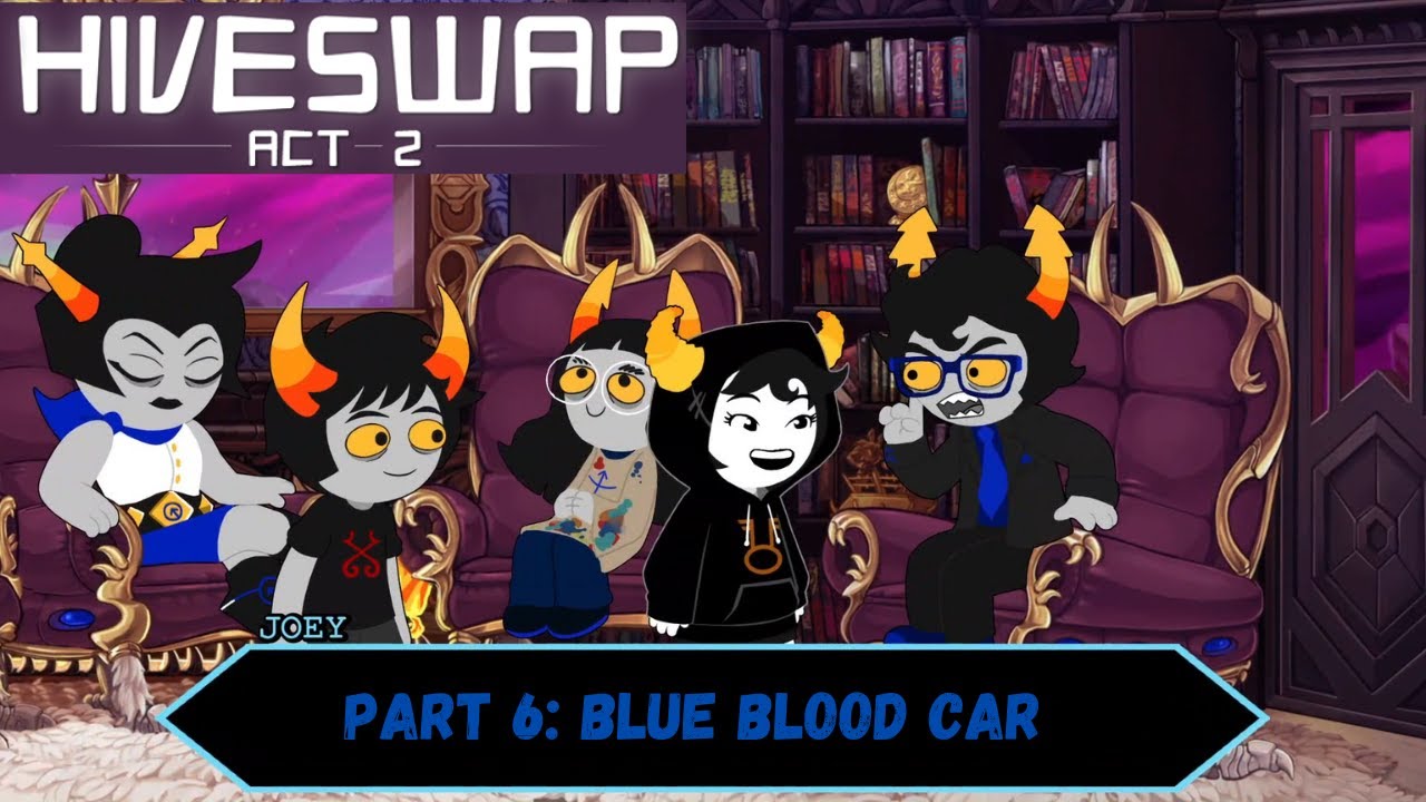 Hiveswap Act 2 Walkthrough- Part 6: The Blue Blood Car (No commentary)
