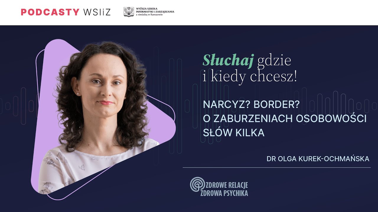 dr Olga Kurek-Ochmańska - Narcyz? Border? O zaburzeniach osobowości słów kilka
