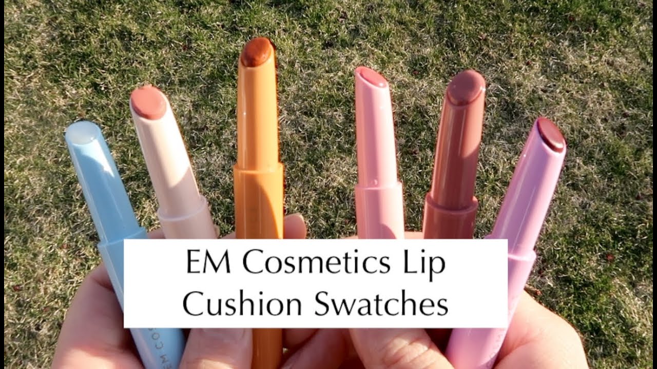 EM Cosmetics Lip Cushion Swatches