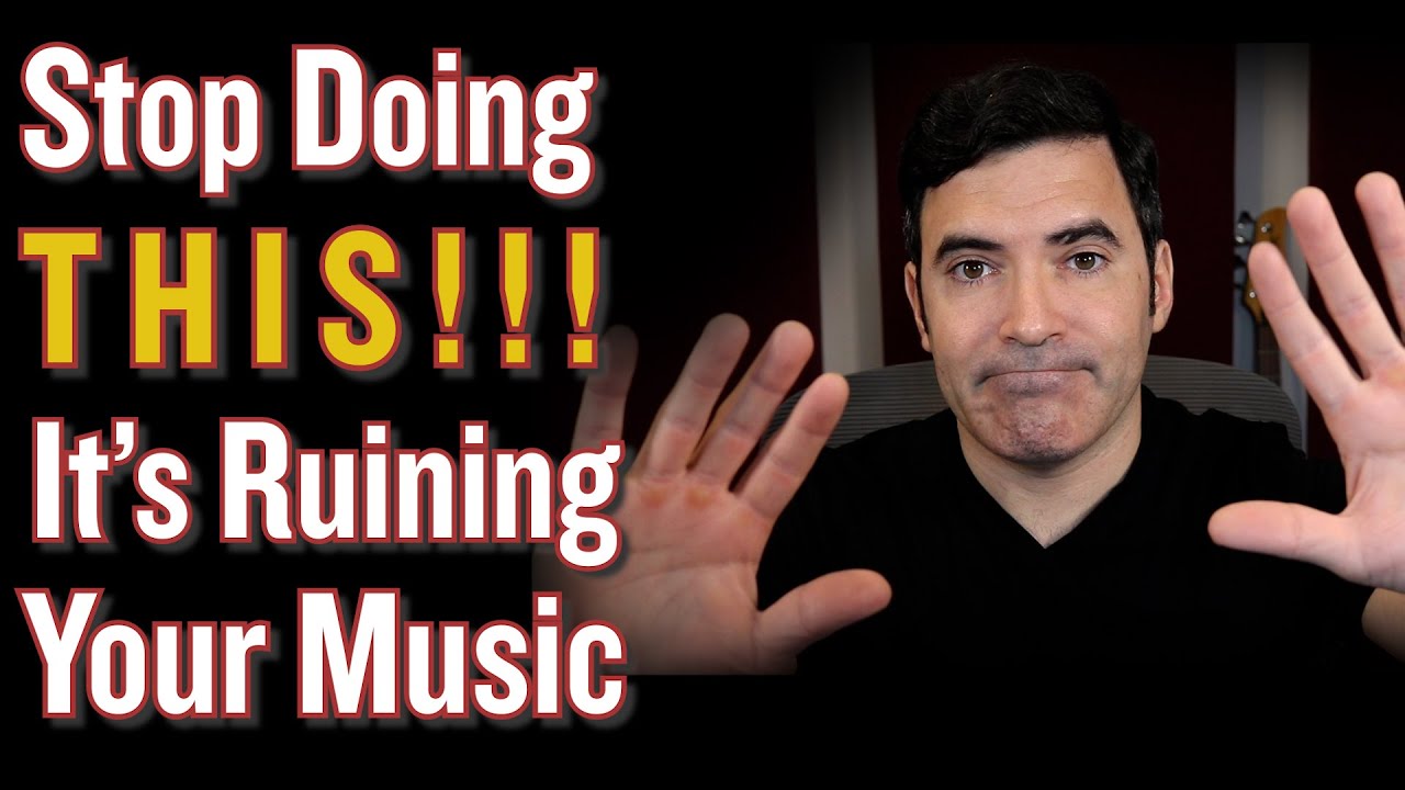 STOP Doing This. It's Killing Your Music.