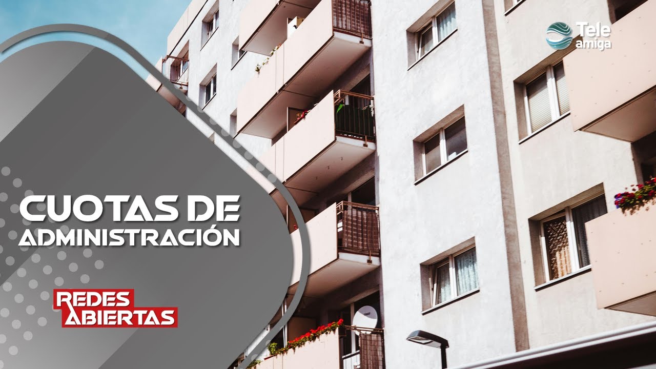 ¿CONFUNDIDO? ¿Sabe cuanto debe ajustarse la cuota de administración? #RedesAbiertas