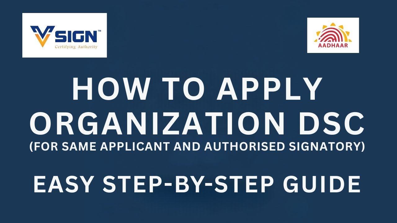 How to apply (Organization) DSC for Same Applicant and Authorized Signatory?