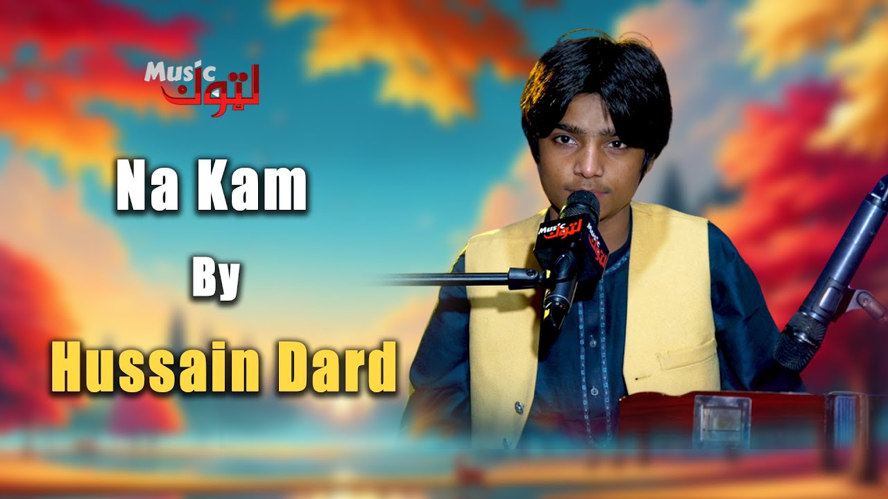 Pashto New Song | Na Kam | Hussain Dard | By Latoon Music | 2025