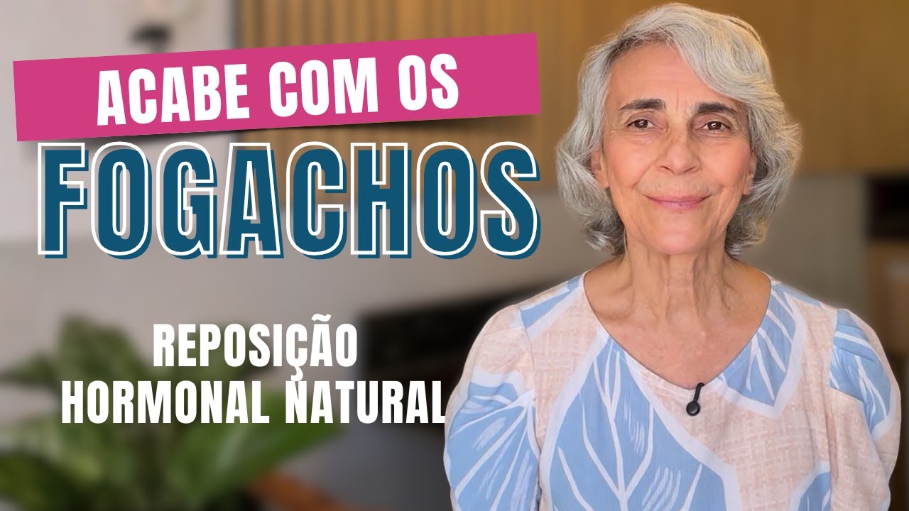 Acabe com os FOGACHOS com essa reposição hormonal natural