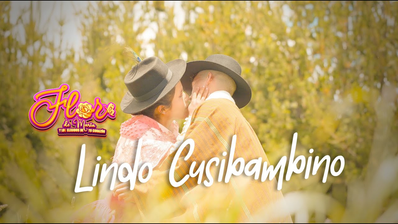 Flor de María - Lindo Cusibambino (Video Oficial)
