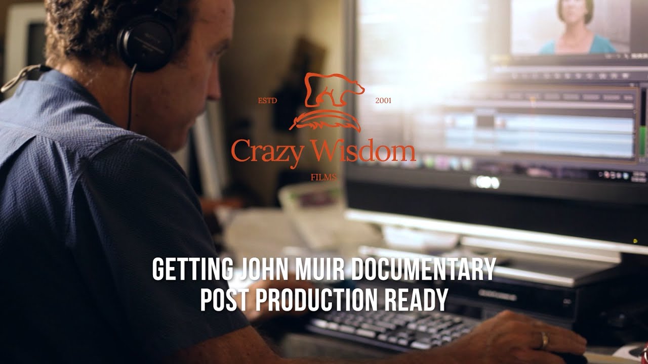 Mastering Documentary Post-Production: Workflow & Organization Secrets (Feat. John Muir Movie)