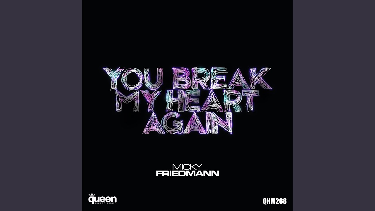 You Break My Heart Again