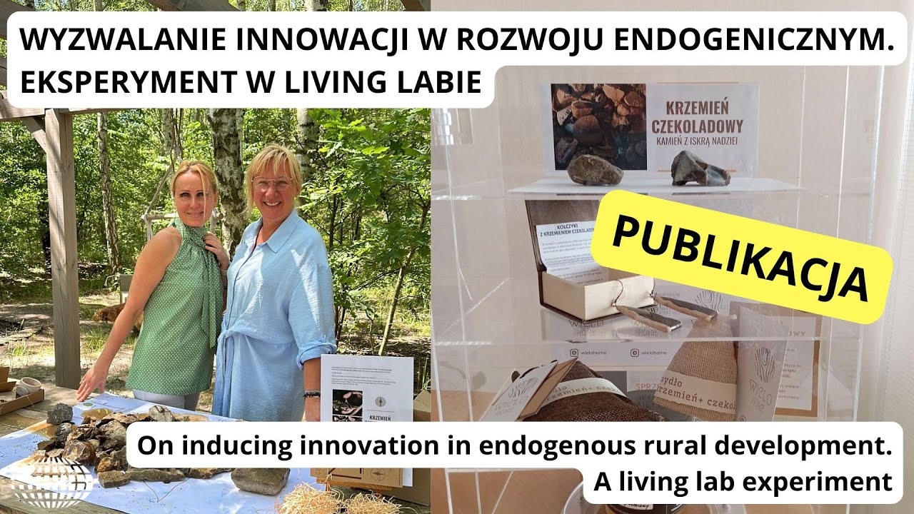 Wyzwalanie innowacji w rozwoju endogenicznym  Eksperyment w Living Labie