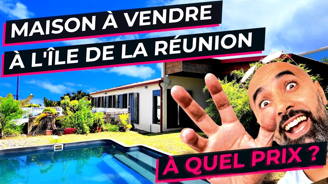Maison à Vendre à l'Île de la Réunion - À quel prix ?