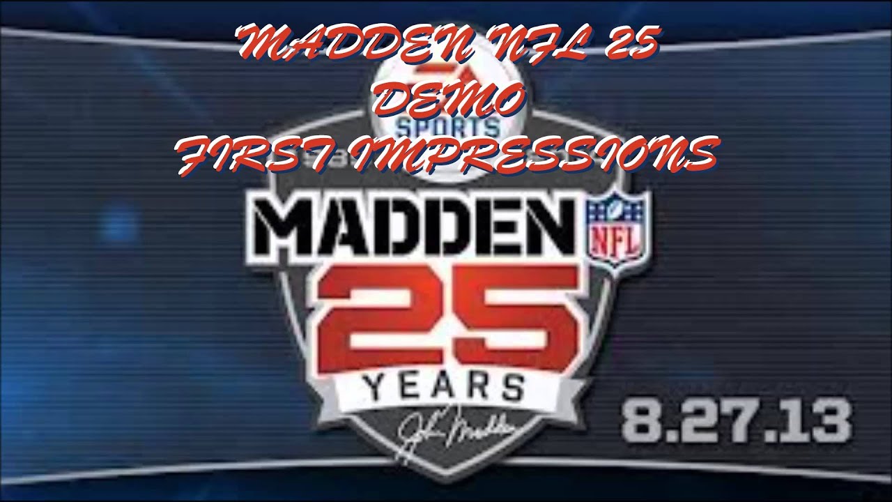 MADDEN 25 FIRST IMPRESSIONS