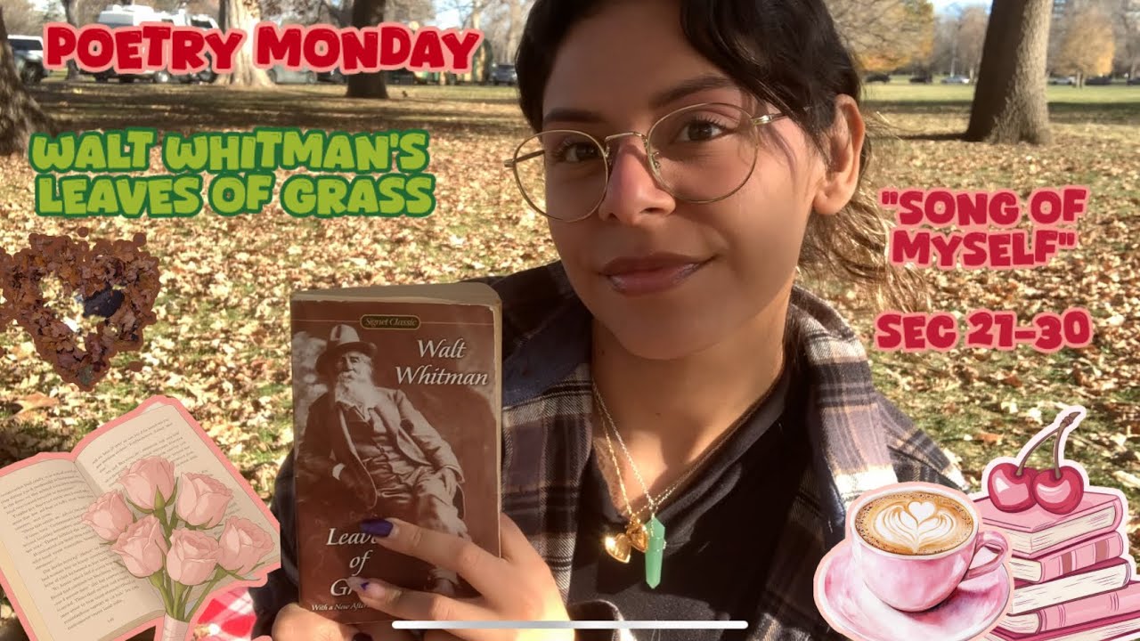 Poetry Mondays!!🍃🍂🍁 Walt Whitman's Leaves of Grass Song of myself (Sec 21-30) At the Park