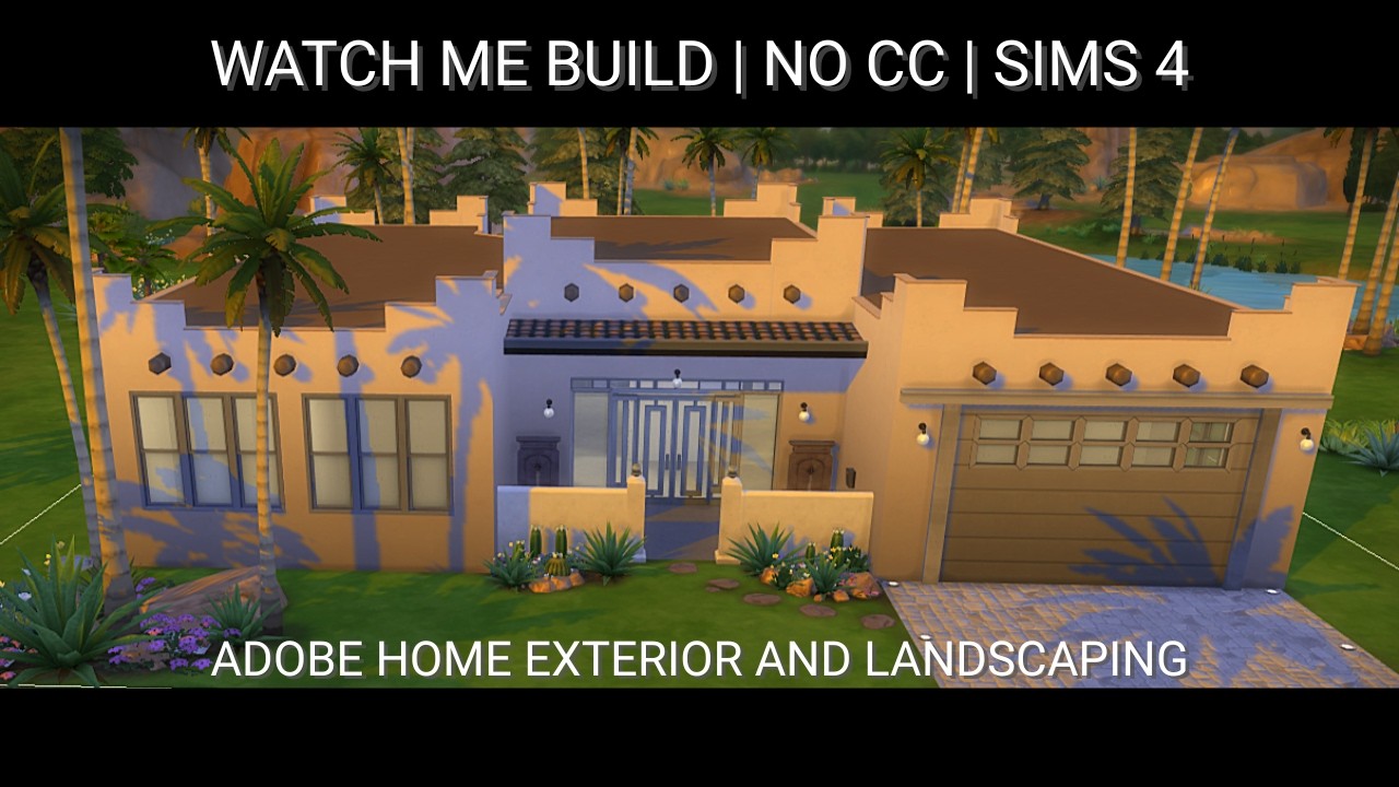 Sims 4 Speed Build | Stunning Adobe Home Exterior & Landscaping in Oasis Springs | No CC