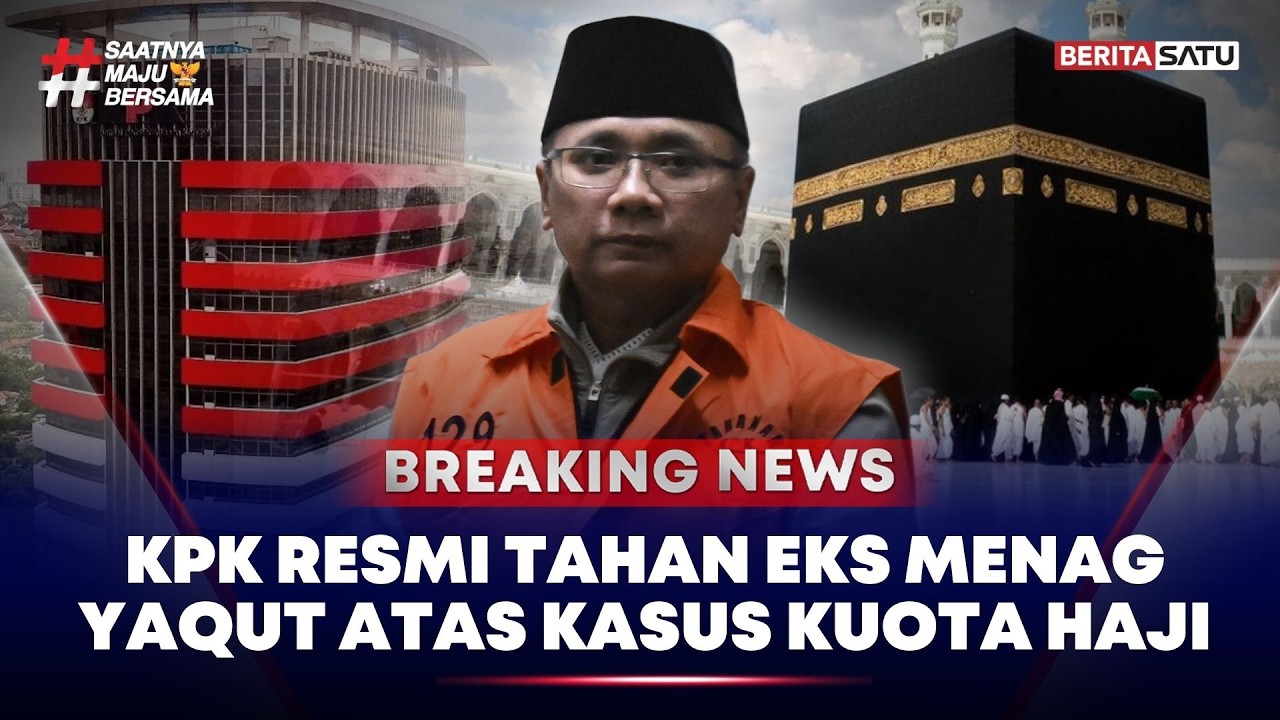 🔴 Breaking News | KPK Resmi Tahan Eks Menag Yaqut Atas Kasus Kuota Haji