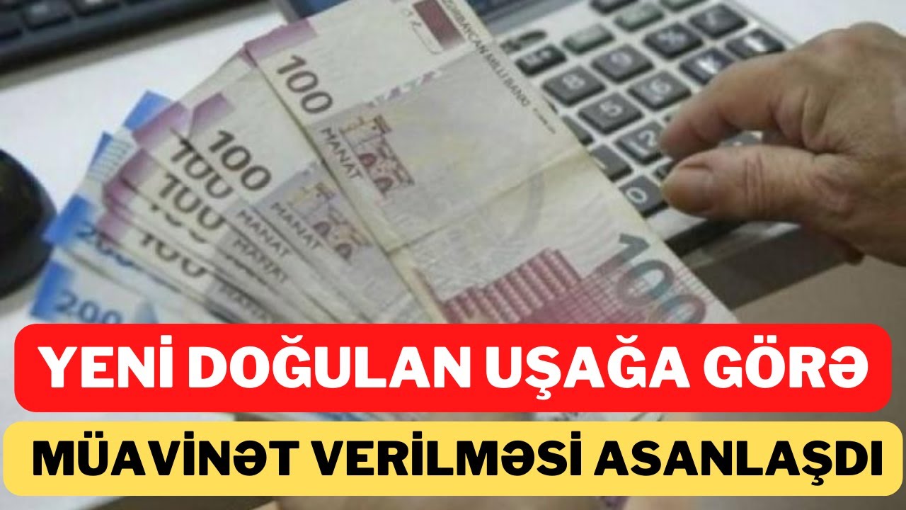 Yeni dogulan uşaga gore muavinet verilmesi asanlaşdı
