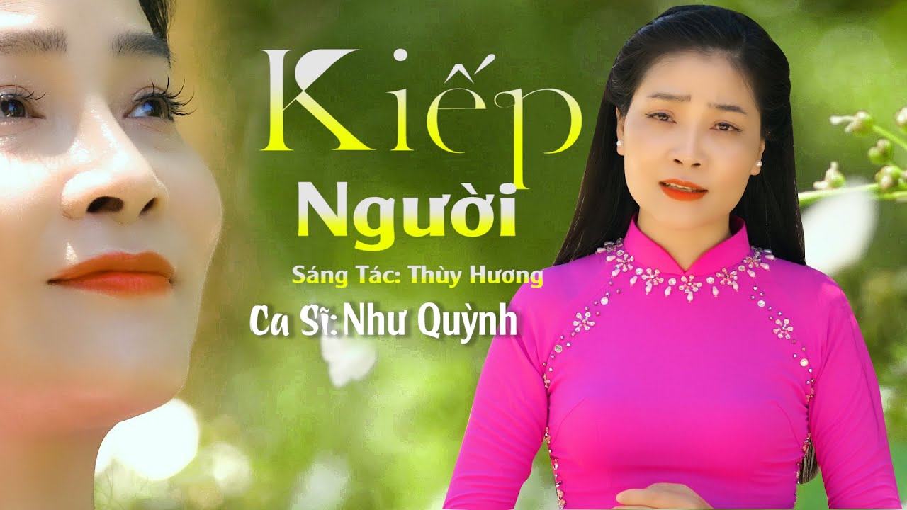 KIẾP NGƯỜI - NHƯ QUỲNH / CA KHÚC NHẠC ĐẠO- ĐỜI MỚI NHẤT