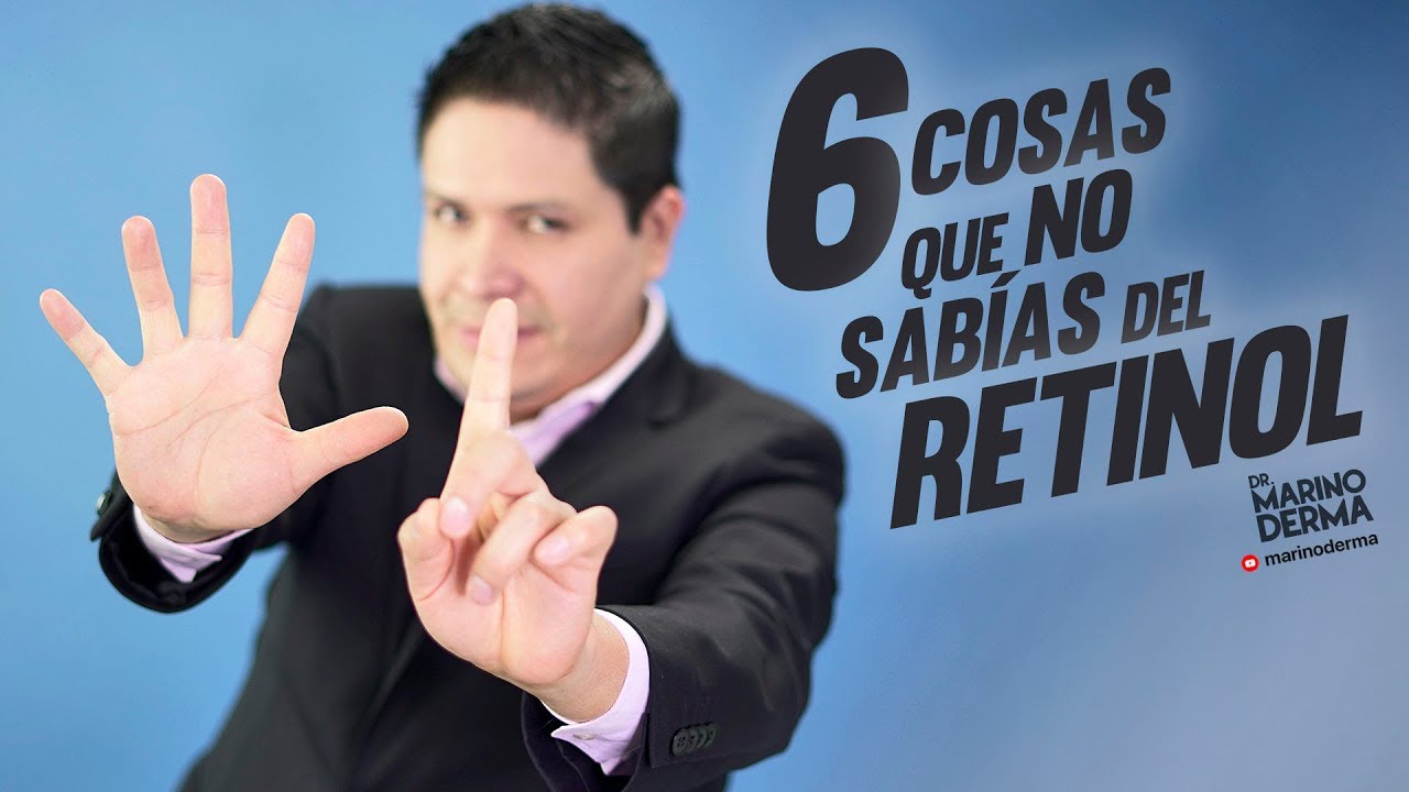 6 COSAS QUE NO SABÍAS DEL RETINOL || Dr. Marino dermatólogo