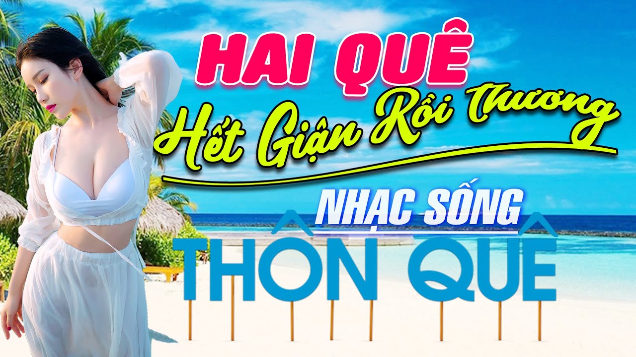 HAI QUÊ... Bản Nhạc Sống Thôn Quê 9D Theo Yêu Cầu Mới Ra Lò 2023 SAY ĐẮM BAO THẾ HỆ