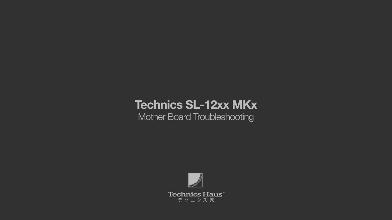 Technics SL-1200/1210 MK2/3/4/5/6 - Mother Board Troubleshooting