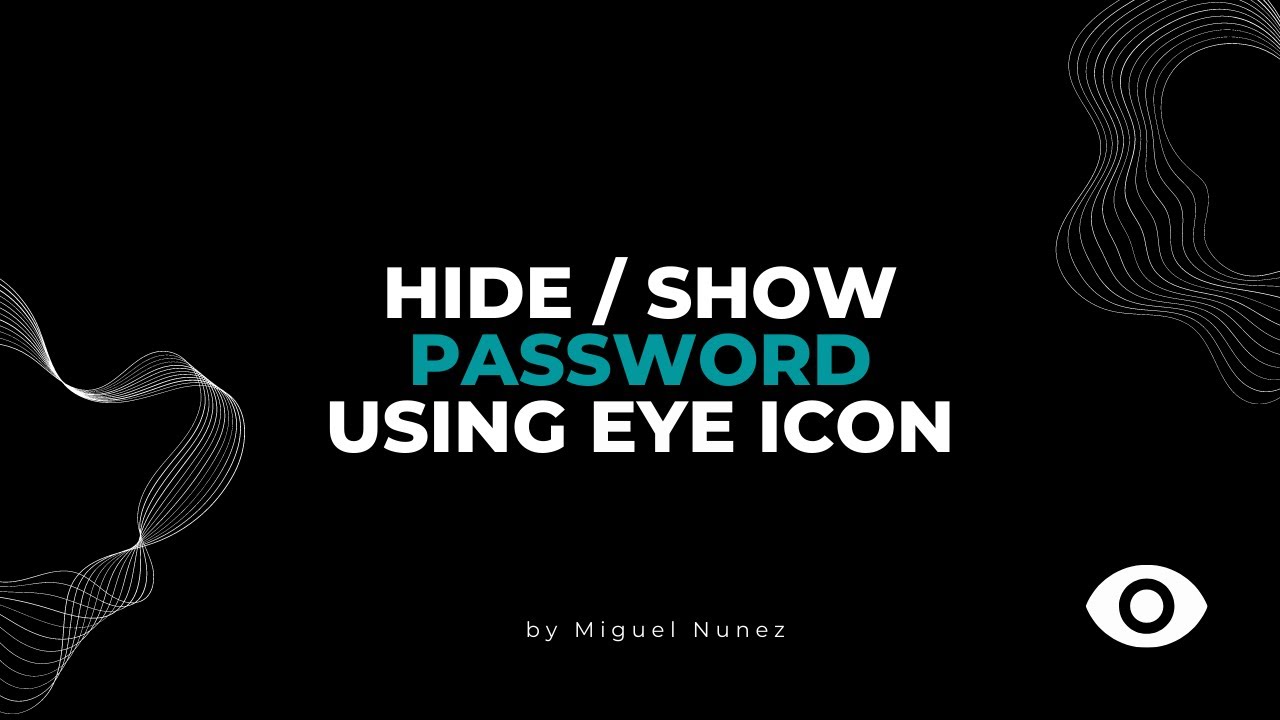 How To Show/Hide an Input Field Password Using the Eye Icon — HTML, CSS & JavaScript