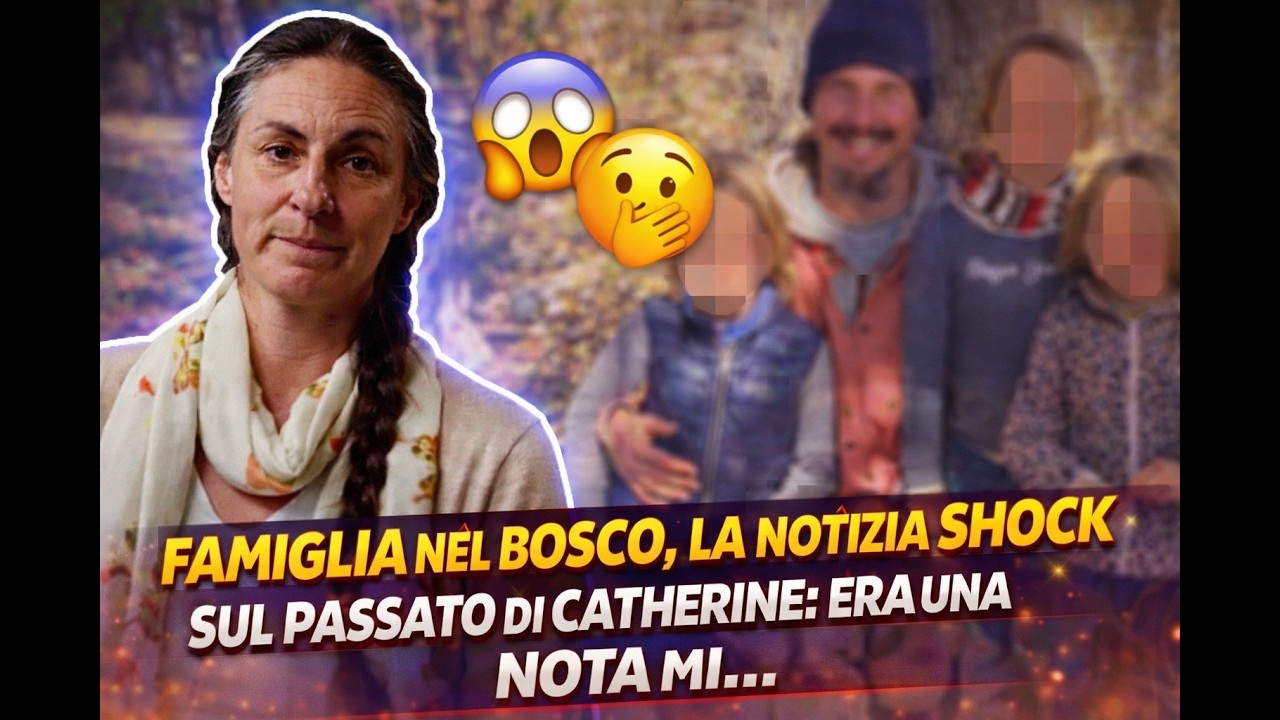 Famiglia nel bosco, si scopre solo ora: Catherine facev&hellip;