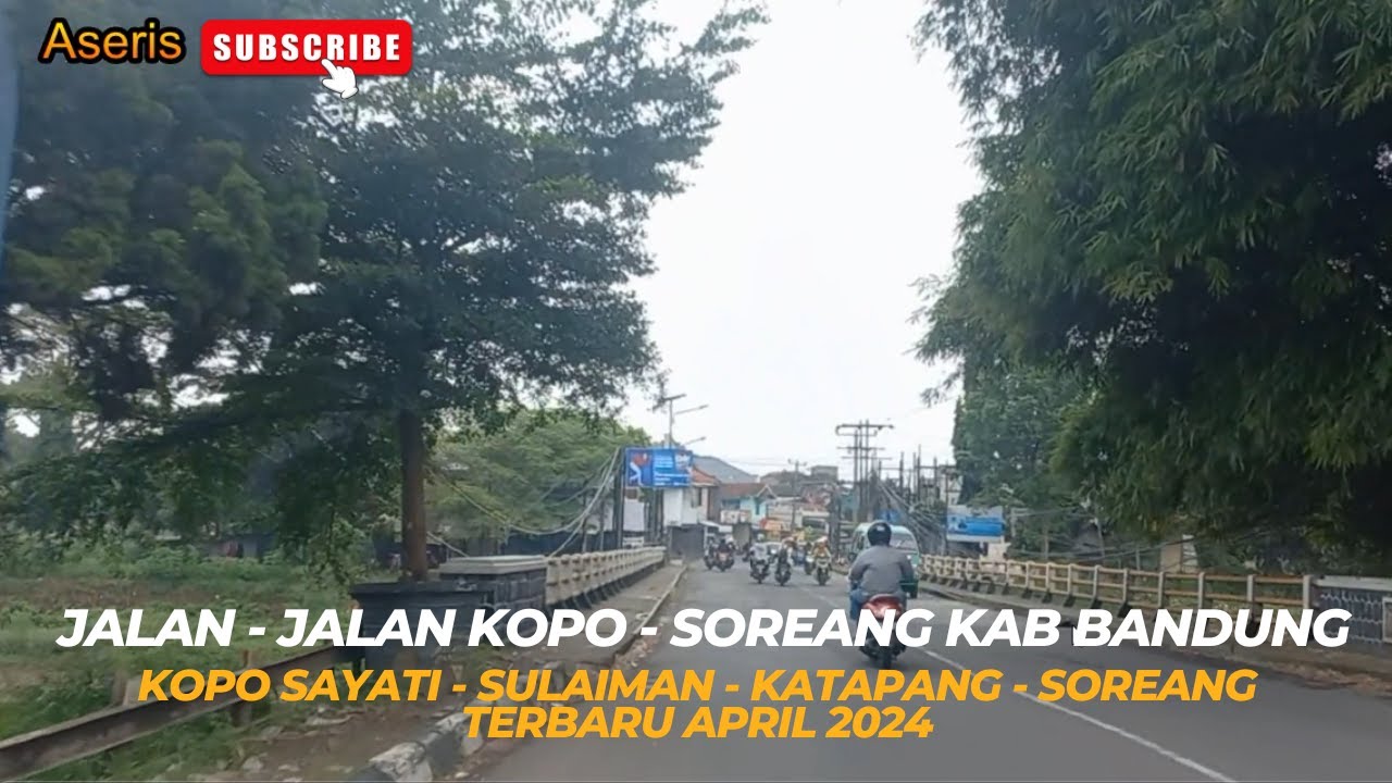 TERBARU UPDATE JALAN KOPO SAYATI - SULAIMAN - KATAPANG - SOREANG KABUPATEN BANDUNG || APRIL 2024