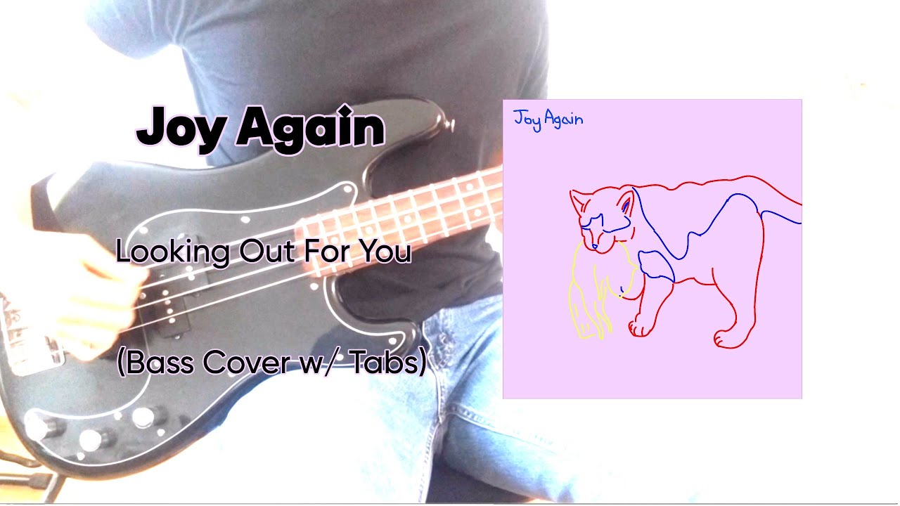 Joy Again- Looking Out For You (Bass Cover w/ Tabs)
