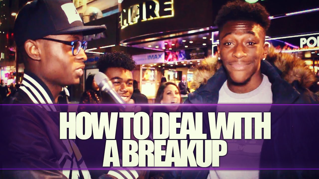 HOW TO DEAL WITH A BREAKUP!