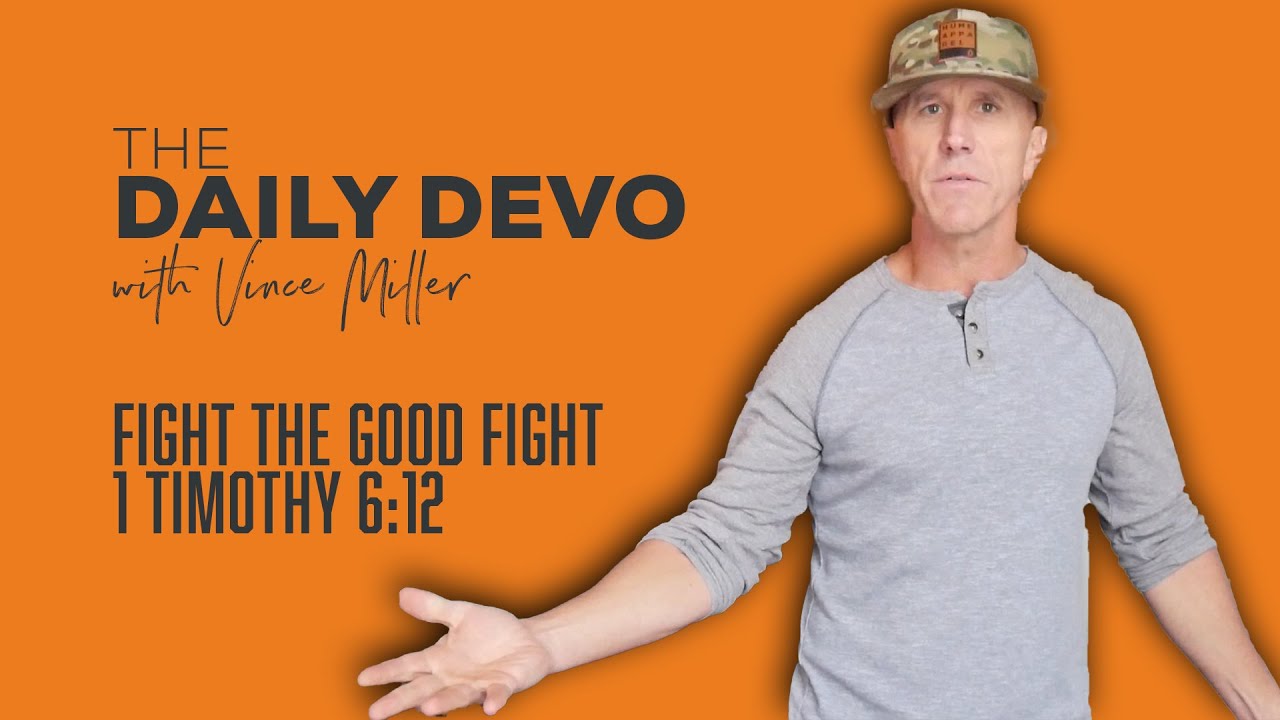 Fight The Good Fight | 1 Timothy 6:12