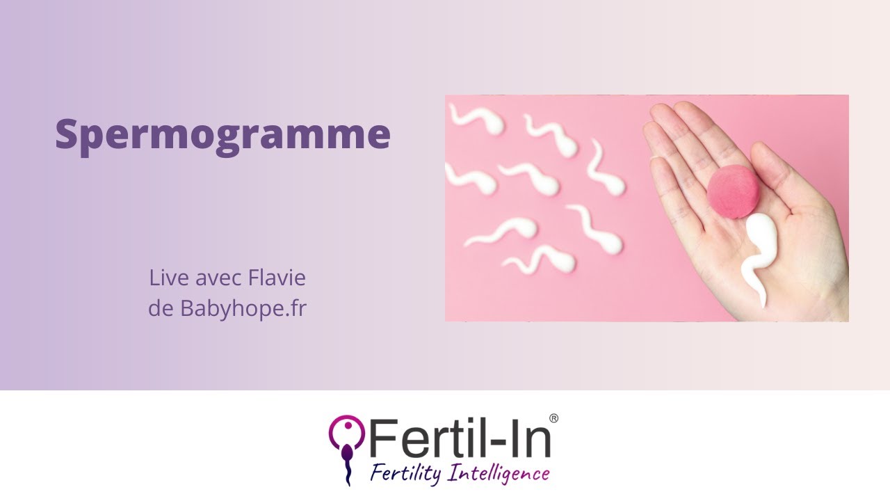 Spermogramme : on vous dit tout !