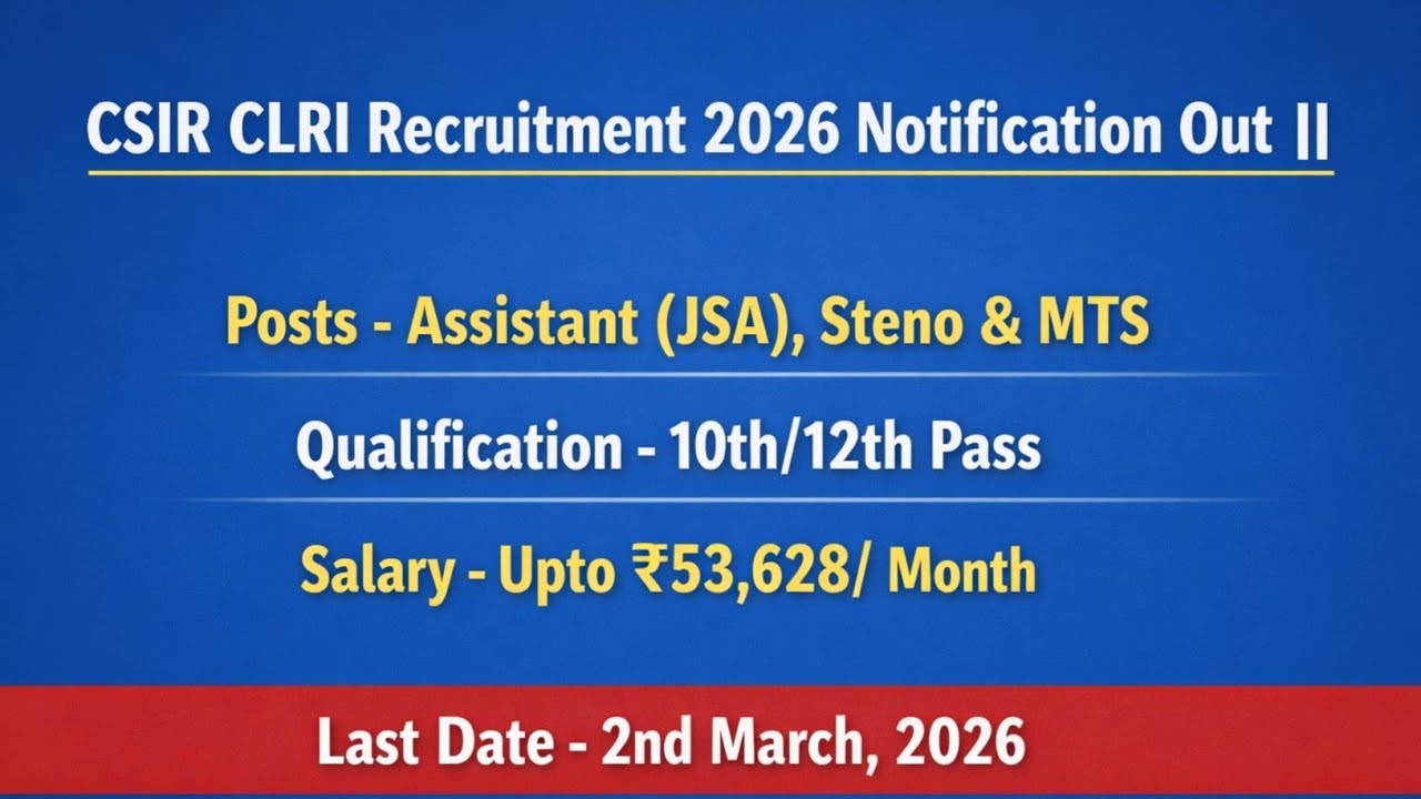 CSIR CLRI Recruitment 2026 🔥 10th 12th Pass Govt Job | Assistant, Steno, MTS | Salary ₹53,628 |