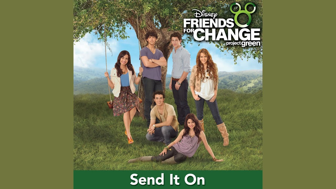 Disney’s Friends for Change - Send It On (Demi Lovato, Jonas Brothers, Miley Cyrus & Selena Gomez)