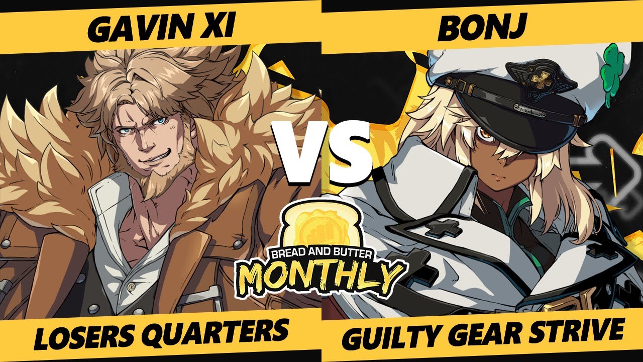 Bread and Butter 32 Losers Quarters - Gavin_XI (Leo) Vs. Bonj (Ramlethal) Guilty Gear Strive
