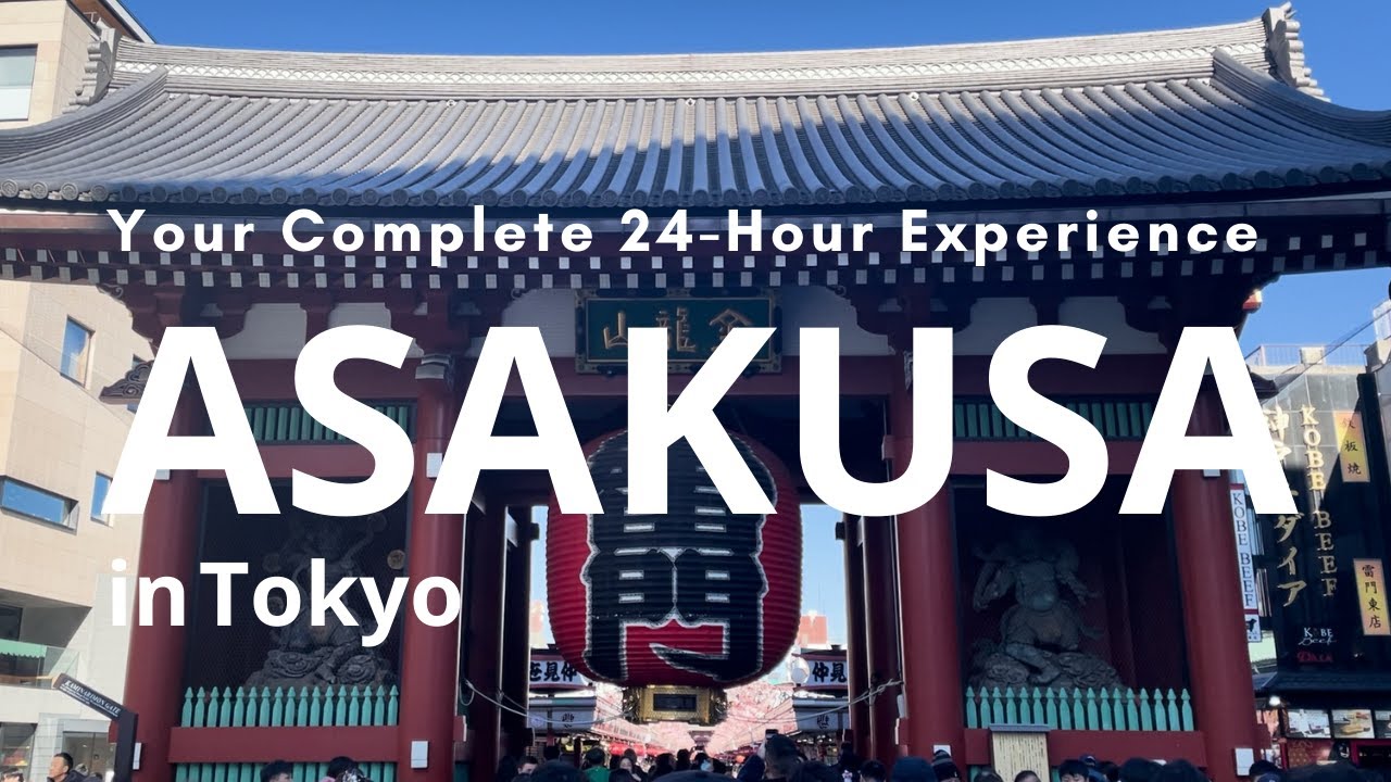 24 Hours in Asakusa, Tokyo：Introduction of sightseeing plan