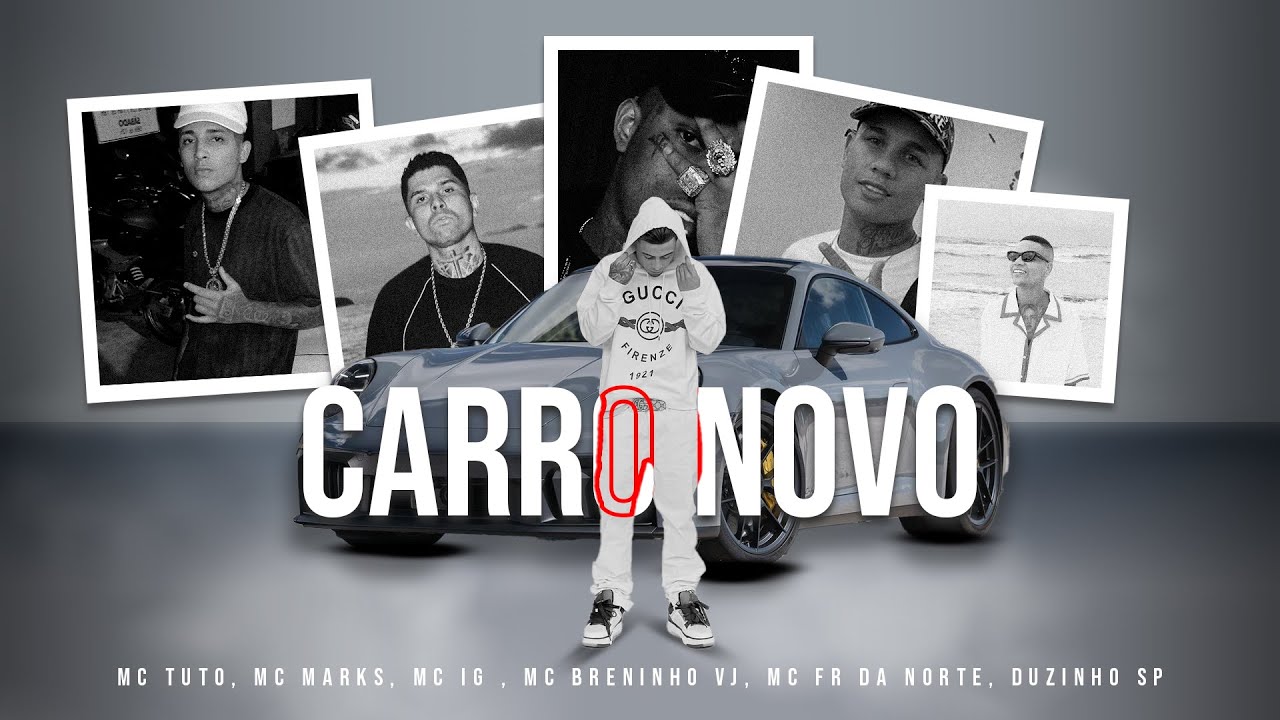 Carro Novo   MC Tuto, MC Marks, MC Ig , MC Breninho VJ, MC FR da Norte, Duzinho SP
