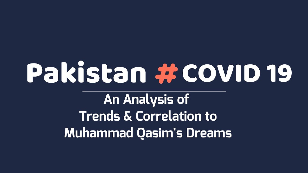 COVID-19 Analysis to Muhammad Qasim's Dreams on Coronavirus in Pakistan