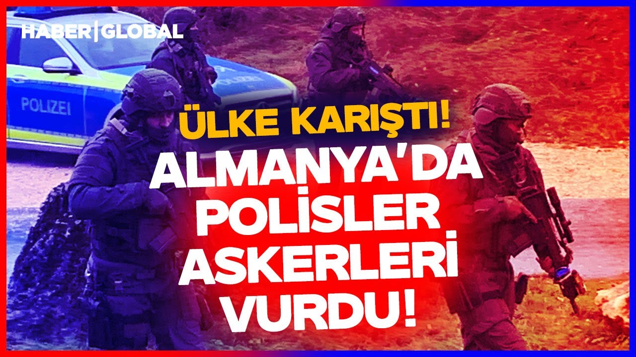 Almanya'da Ortalık Karıştı! Asker ile Polis &Ccedil;atıştı! Almanya Polisi Askerleri Vurdu!