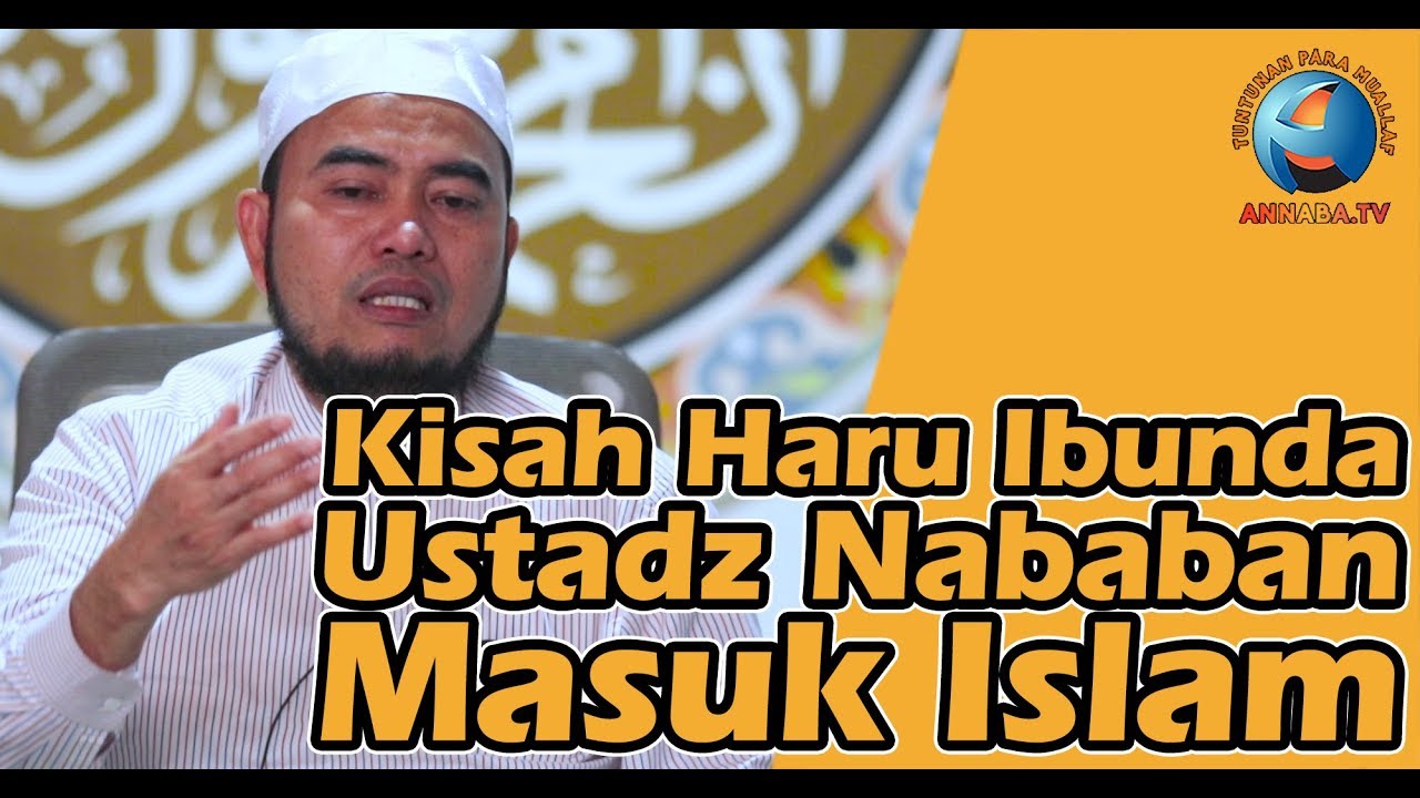 Testimoni Ustadz Nababan Ketika Mengislamkan Ibunya