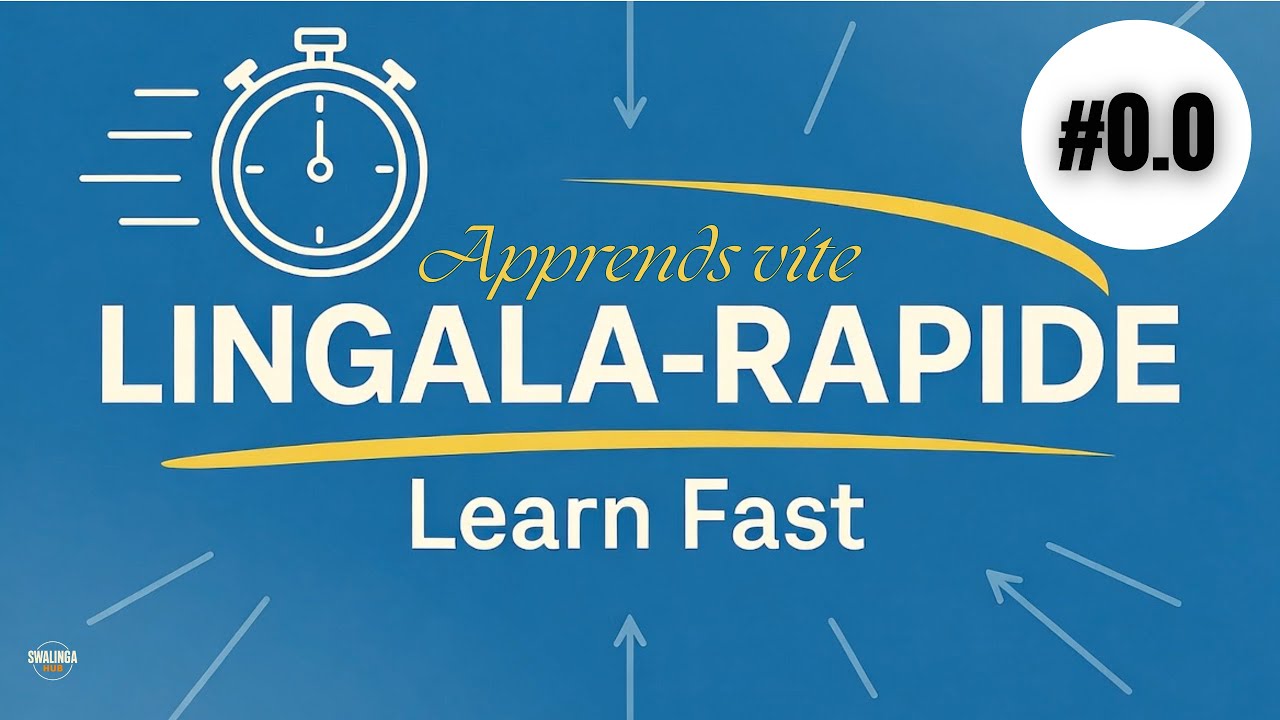 LINGALA RAPIDE #0.0 — Bienvenue – Welcome | Niveau 0 | Swalinga.com