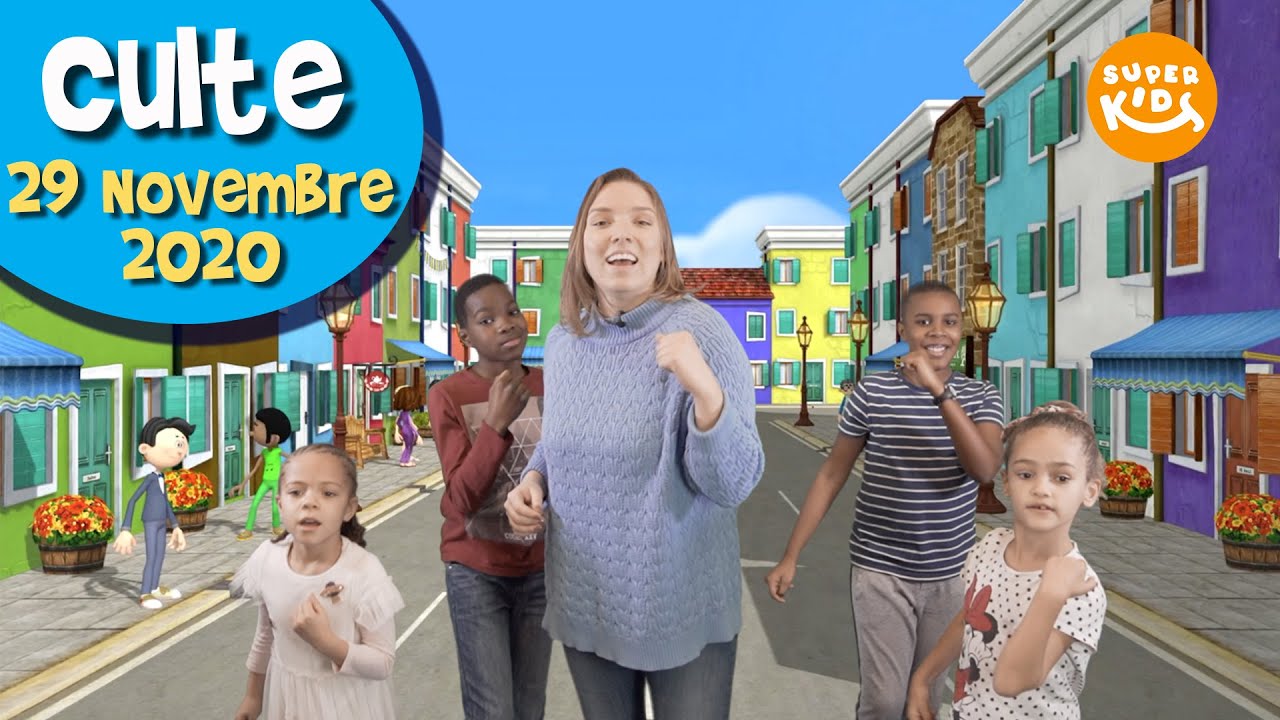 SUPER EGLISE EN LIGNE - Culte pour les enfants du 29/11/2020