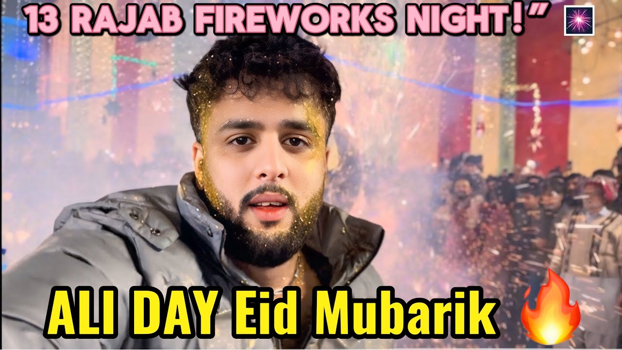 Ali Day Special 🤩| 13 Rajab Fireworks Night Eid-e-Mola Ali 😍