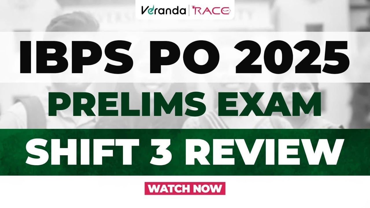 IBPS PO 2025 | PRELIMS EXAM | SHIFT 3 REVIEW 💯 | VERANDA RACE BANK