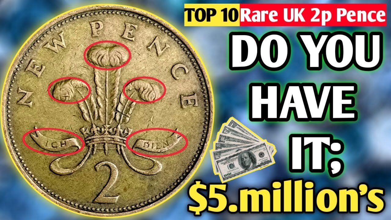 TOP 10 UK ELIZABETH 2P NEW PENCE COINS THAT COULD BE WORTH A FORTUNE