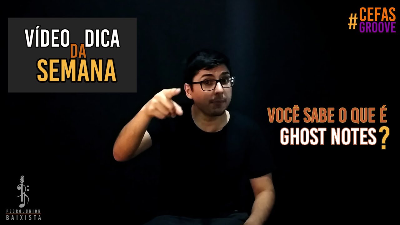 #CEFASGROOVE || VÍDEO DICA DA SEMANA - GHOST NOTES || @pedrojr_bx