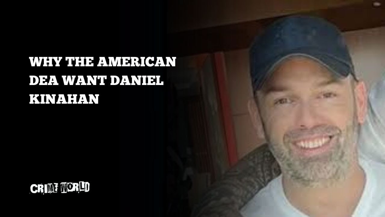 Why the American DEA want Daniel Kinahan